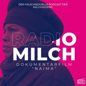 Radiomilch: Dokumentarfilm «NAIMA»